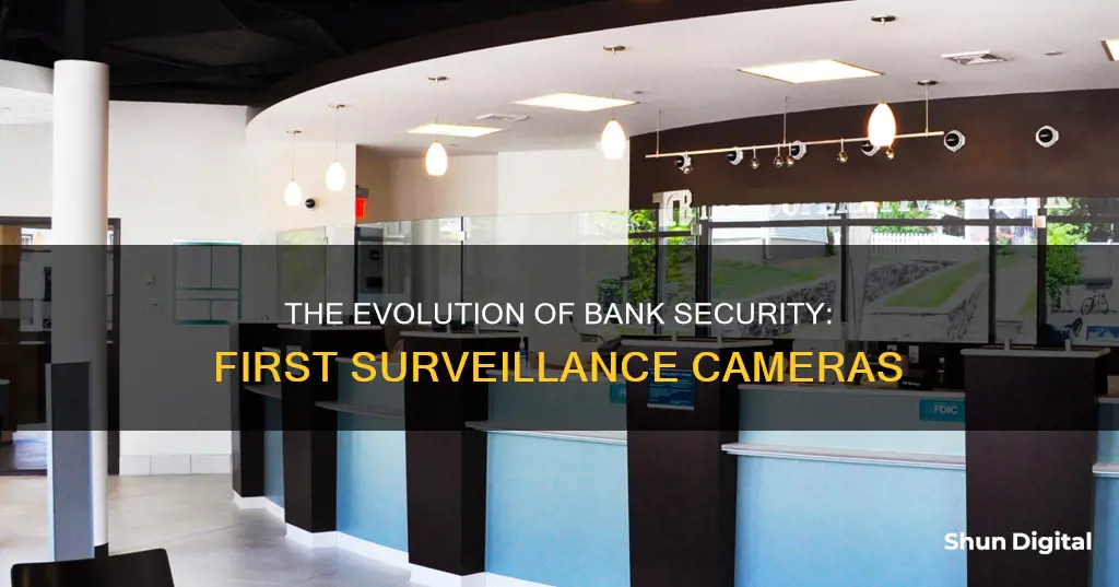 when was the first surveillance cameras in banks