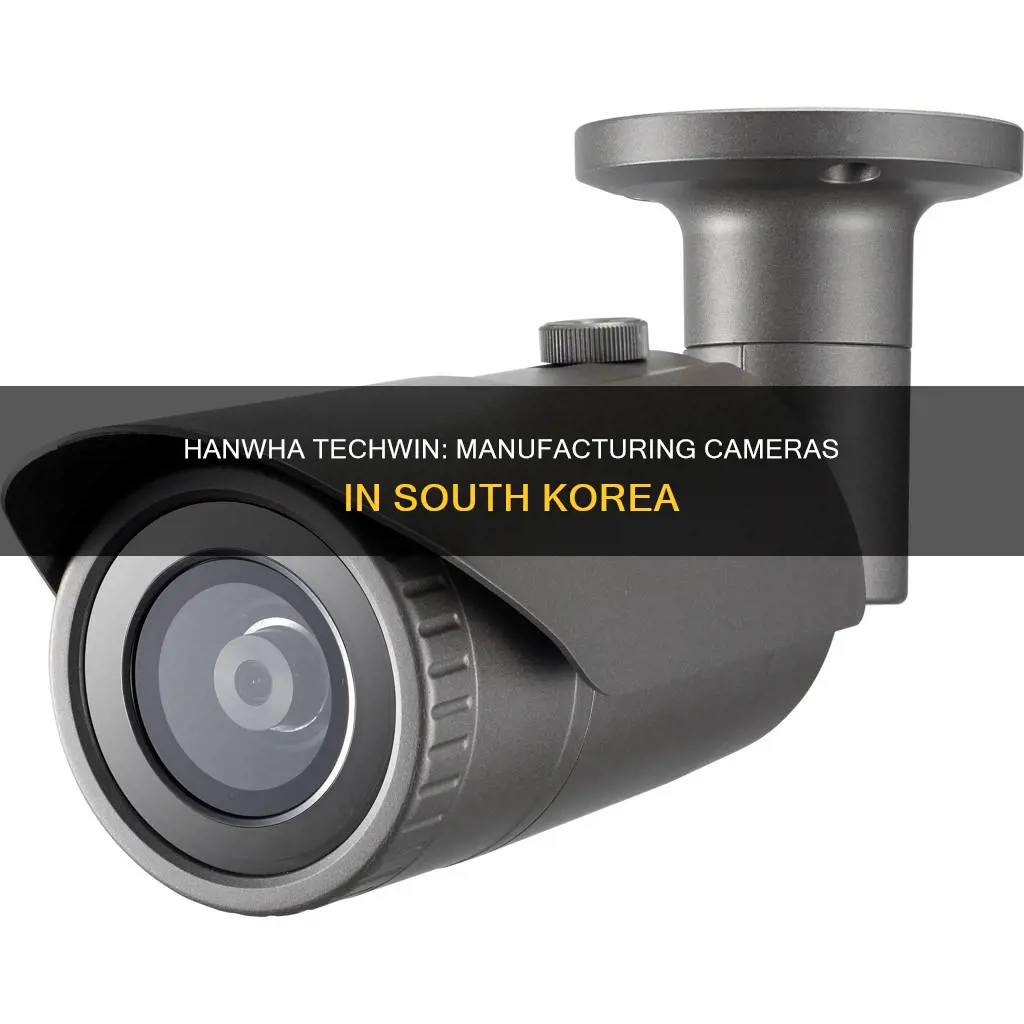 where are hanwha cameras made