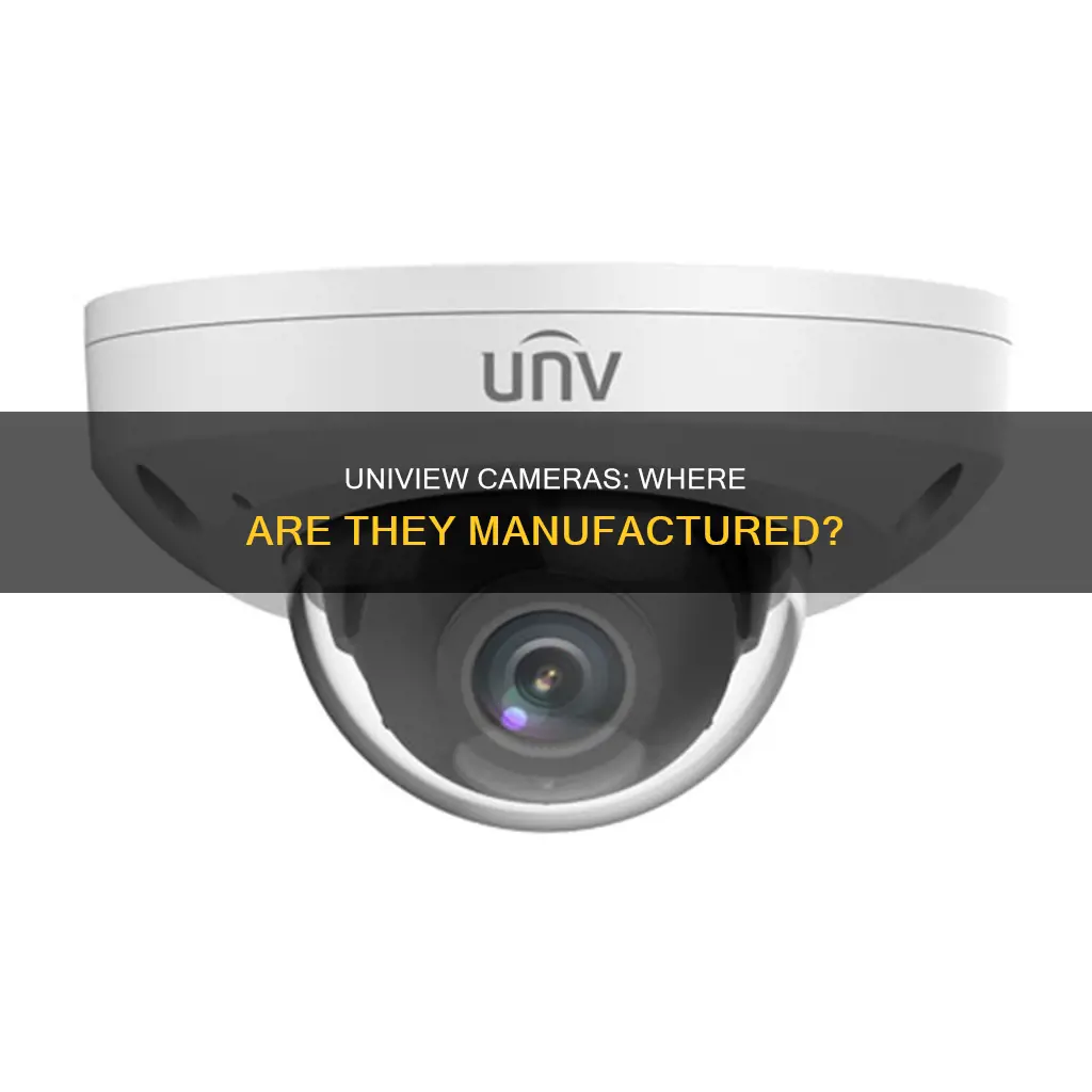 where are uniview cameras made