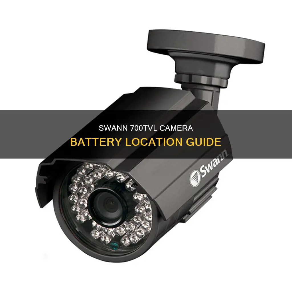 where is the battery on the swann 700tvl cameras system