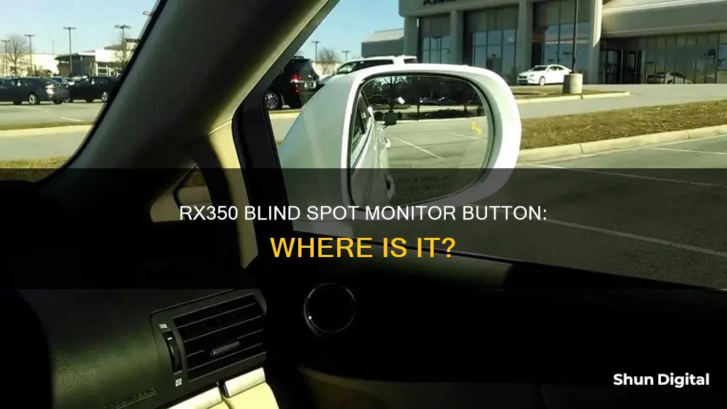 where is the blind spot monitor button on the rx350