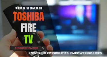 Toshiba Fire TV Camera Location Explained