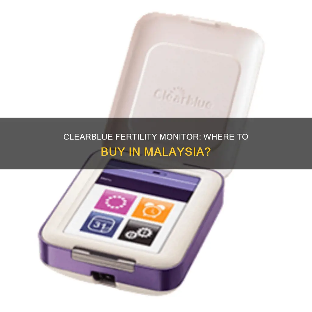 where to buy clearblue fertility monitor in malaysia