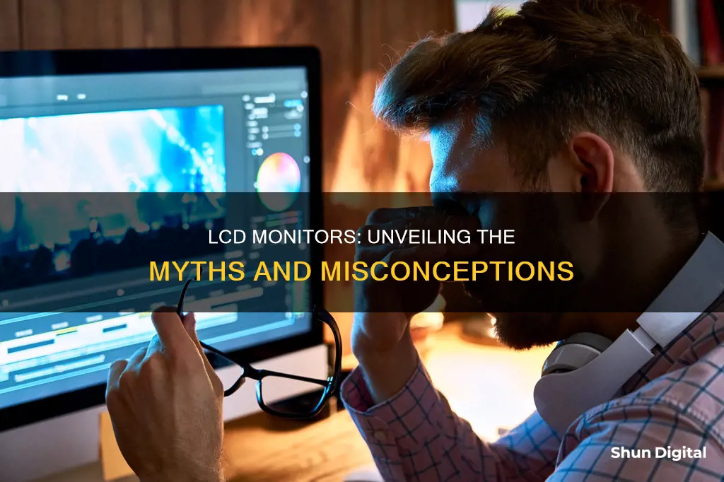 which is not true about lcd monitors