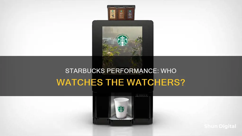 who is responsible for monitoring starbucks performance