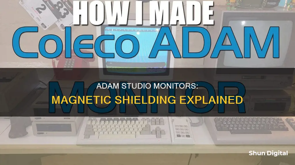 why are adam studio monitors not magneticlly shilded