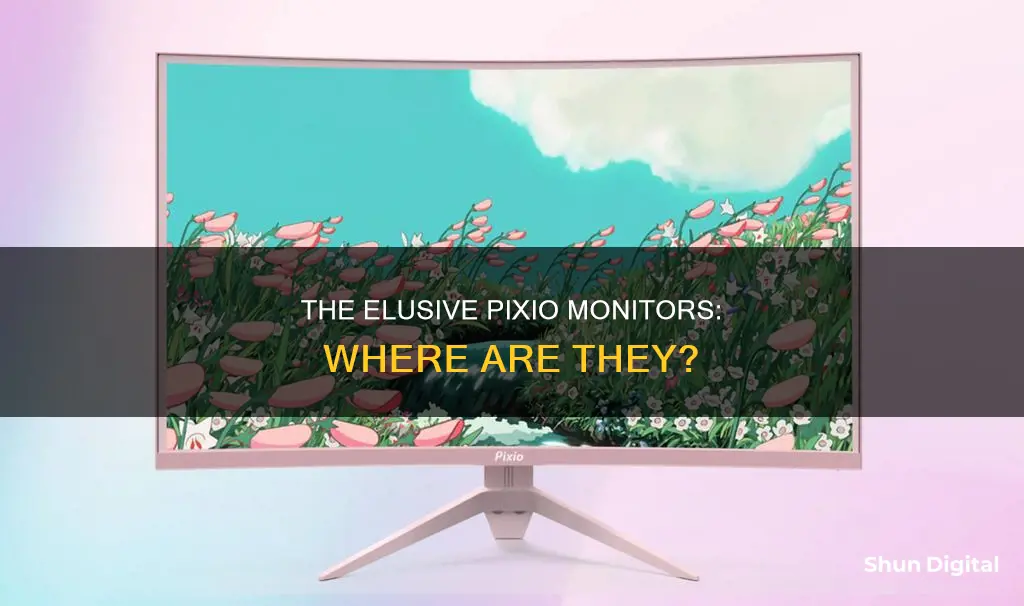 why are pixio monitors so hard to find