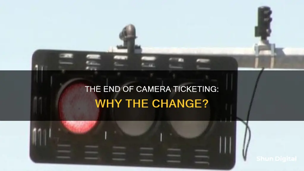 why are they doing away with cameras for ticketing