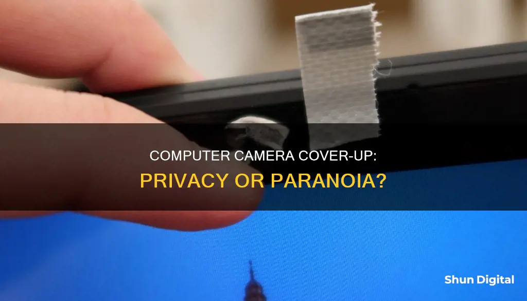 why do people cover computer camera