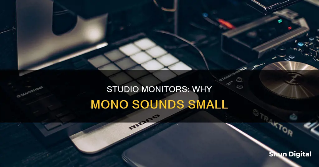 why does mono sound small on studio monitors