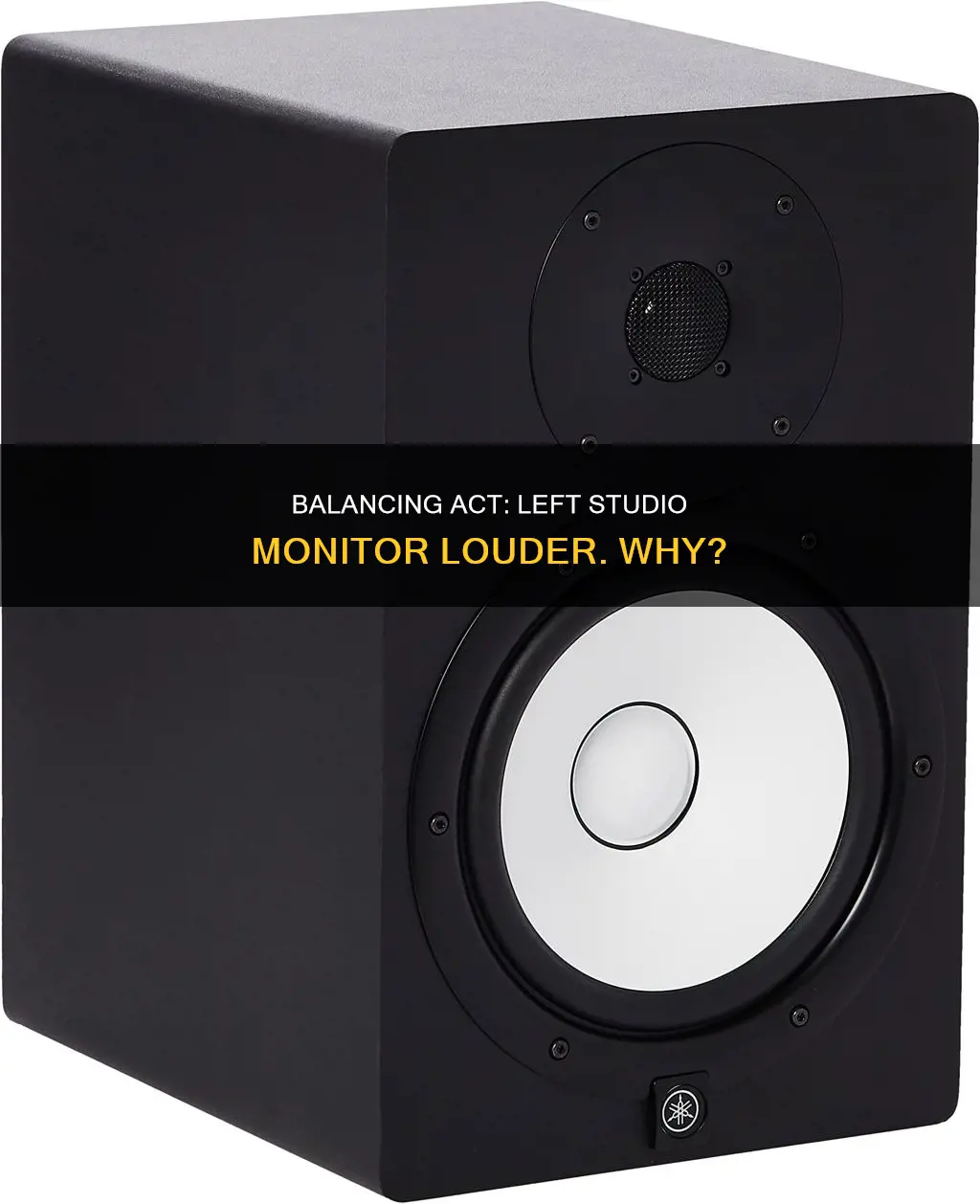 why does my left studio monitor louder than the other