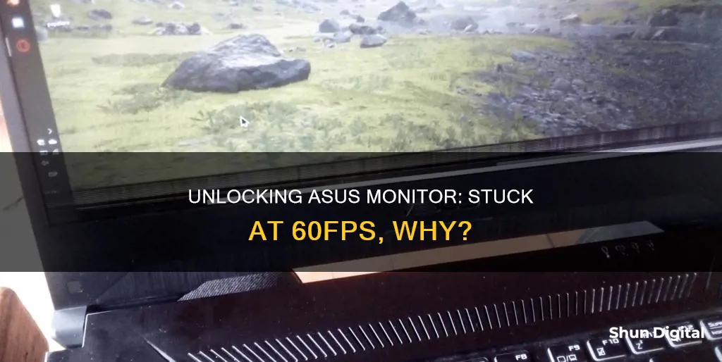 why is my asus monitor stuck at 60fps