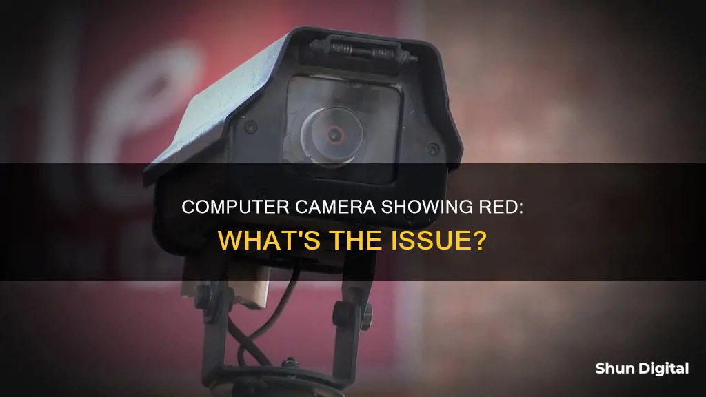 why is my computer camera red