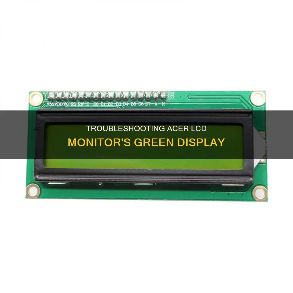 why is my lcd green acer monitor