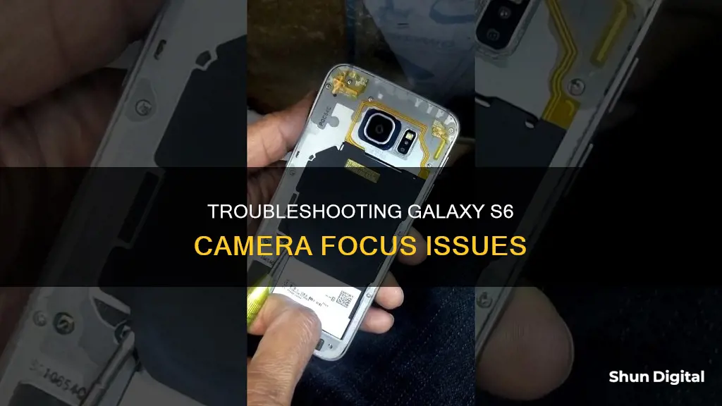 why wont galaxy s6 camera focus